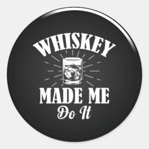Whiskey m'a fait le faire Classic Sticker rond