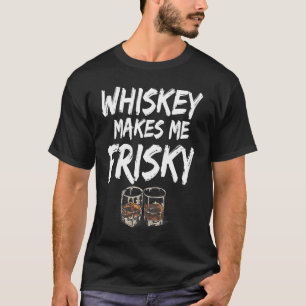 Whiskey maakt me Frisky Funny Whiskey die 1 Drink T-shirt