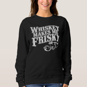 Whiskey Maakt Me Frisky Mannen Vrouwen Casual Graf Trui
