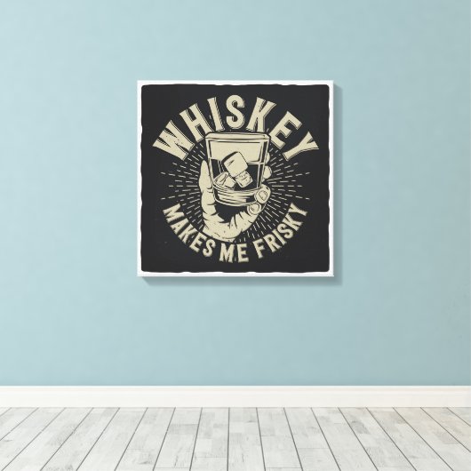 Whiskey maakt me gevaarlijk canvas afdruk (Insitu (Houten vloer))