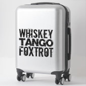 WHISKEY TANGO FOXTROT STICKER (Koffer)