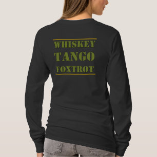 Whiskey Tango Foxtrot WTF T-shirt