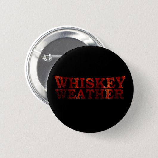 Whiskey weer grappige alcohol gezegden geschenken ronde button 5,7 cm (Voorkant /achterkant)