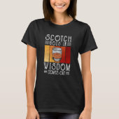 Whisky Scotch Goes In Wisdom Comes Out T-shirt (Voorkant)