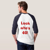 White_6, kijk eens wie 40 is! t-shirt (Achterkant volledig)
