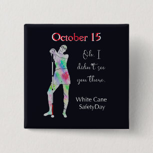 White cane safety day, sassy blind girl button