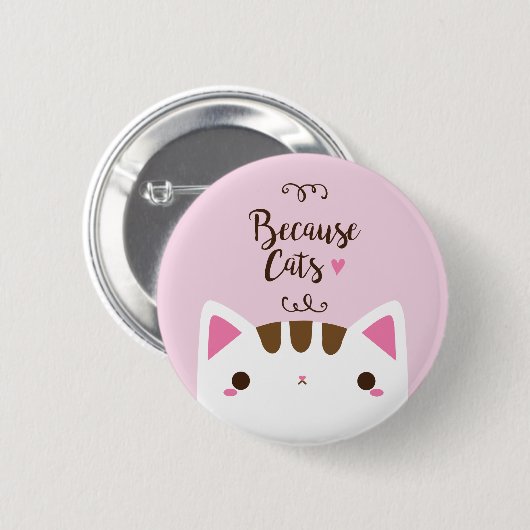 White Cat Button, "Omdat katten" Button (Voorkant /achterkant)
