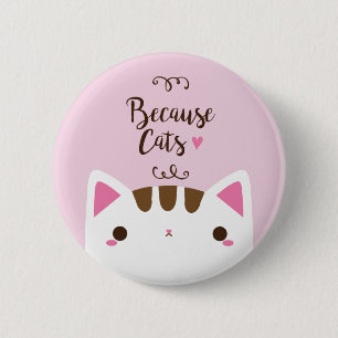 White Cat Button, "Omdat katten" Button