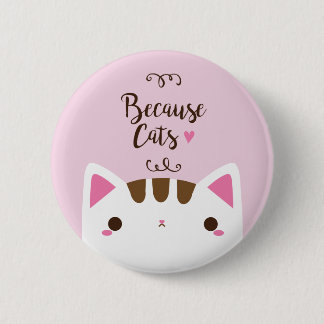 White Cat Button, "Omdat katten" Button
