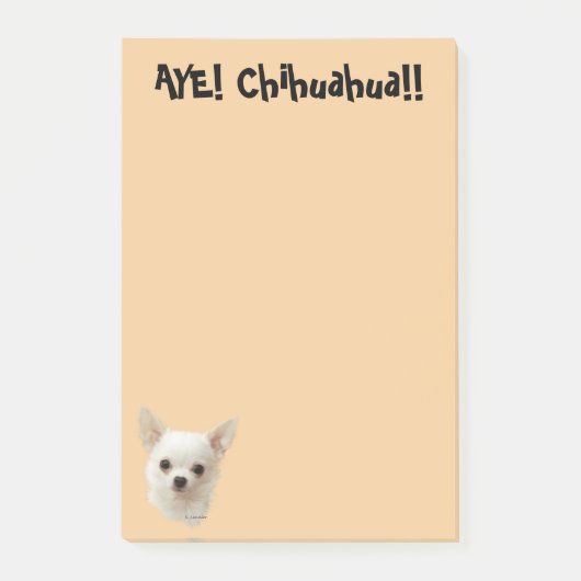 White Chihuahua, Aye Chihuahua Post-it® Notes (Voorkant)