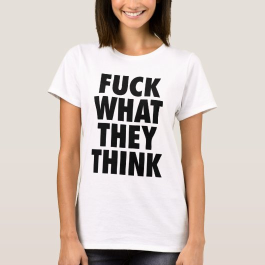 White F ce qu'ils pensent t-shirt de déclaration (Devant)