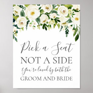 White Flower & Green Pick a Seat Not Side Sign Poster