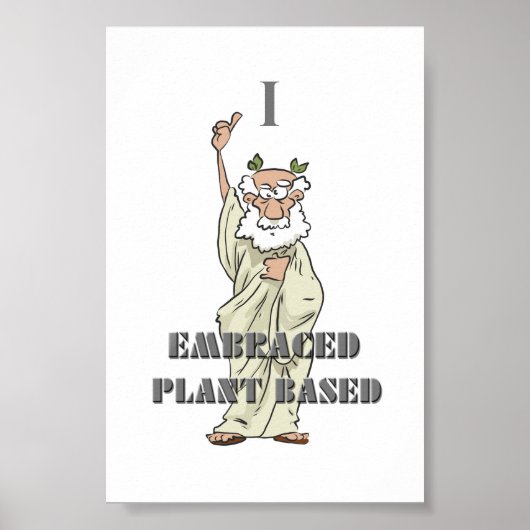 White "I Embraed Plant Based" Vegan Poster (Voorkant)