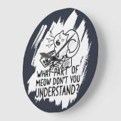 White Splash Funny Cat Quote Grote Klok (Hoek)