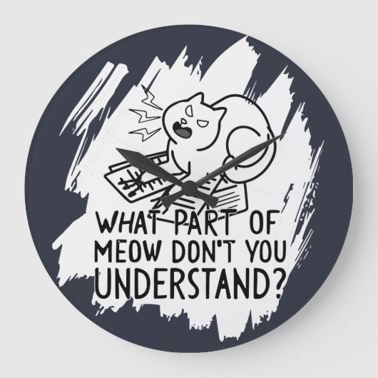 White Splash Funny Cat Quote Grote Klok (Voorkant)