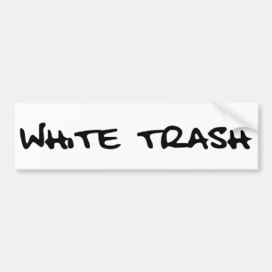White Trash Bumpersticker