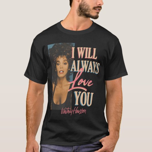 Whitney Houston I Will Always Love You T-shirt (Voorkant)