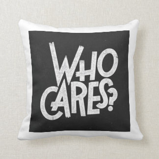 Who Cares? Kussen