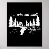 Who Cut One_ Funny Design  Poster (Voorkant)