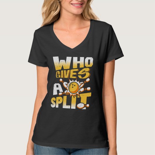 Who Gives A Split Bowling Player Lover Bowler Funn T-shirt (Voorkant)