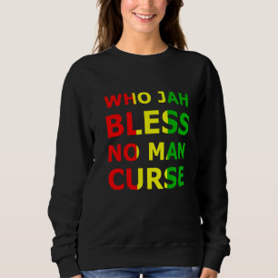 Who Jah Bless No Man Cur Rasta Reggae Music Jamaic Trui