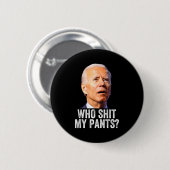 Who My Pants - Anti Joe Biden Tee - Funny Conserva Ronde Button 5,7 Cm (Voorkant /achterkant)