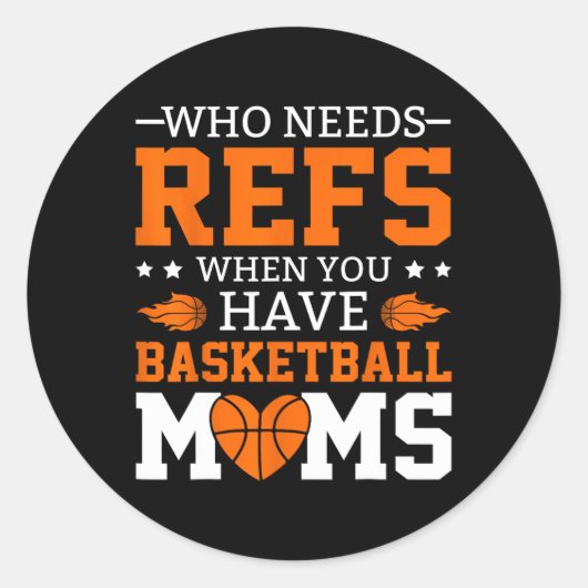 Who Needs Refs When You Have Sketll Moms  Ronde Sticker (Voorkant)