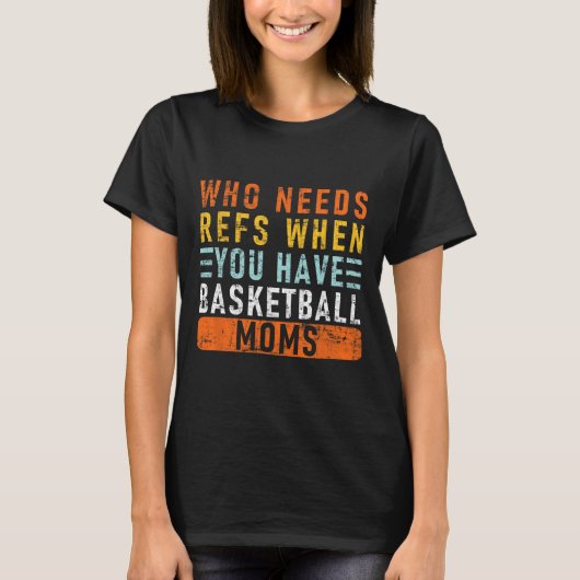 Who Needs Refs When You Have Sketll Moms - Sketll T-shirt (Voorkant)