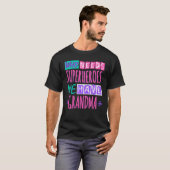 Who needs superheroes we have grandma t-shirt (Voorkant volledig)