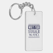 Who’S Your Sugar Momma Sleutelhanger (Voorkant Links)