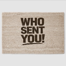 Who Sent You! Coir Mat