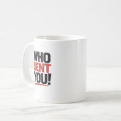 Who Sent You! Mug (Devant gauche)