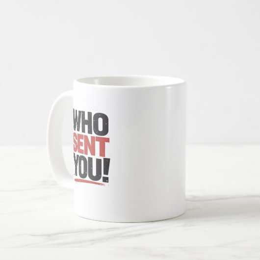 Who Sent You! Mug (Devant gauche)