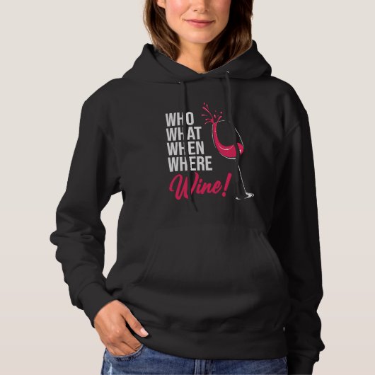 Who What When Wine Drinking Drinker Sayings Graph Hoodie (Voorkant)