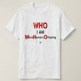 WHO-woordvoerder: WIE, ik ben: Weird Human's Offsp T-shirt