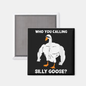 Who You Calling Silly Goose Funny Gym Meme  Magneet (Voorkant / Achterkant)