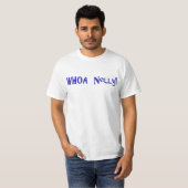 Whoa Nelly T-shirt (Voorkant volledig)