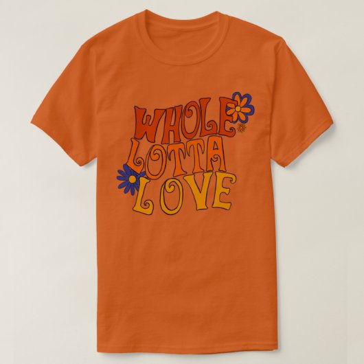 Whole Lotta Love T-shirt (Design voorkant)