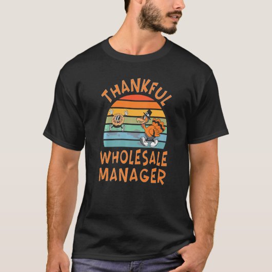 Wholesale Manager Job  Thanksgiving T-shirt (Voorkant)