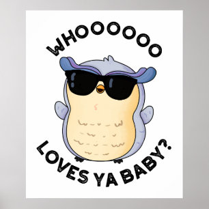 Whoo Loves Ya Baby Grappige Uil Puns Poster