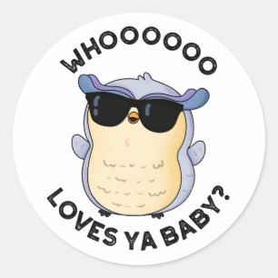 Whoo Loves Ya Baby Grappige Uil Puns Ronde Sticker