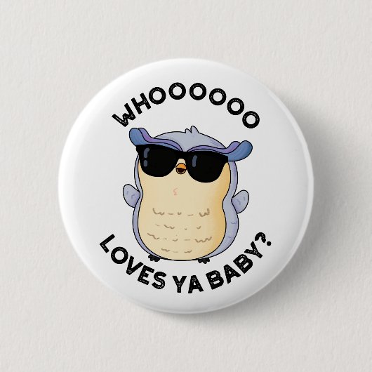 Whooo Loves Ya Baby Funny Owl Pun Ronde Button 5,7 Cm (Voorkant)