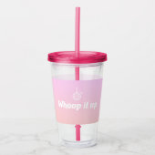 Whoop het op Tumbler Acryl Drinkbeker (Voorkant)