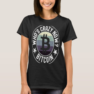 Who's Crazy Nu Crytocurrency Blockchain T-shirt
