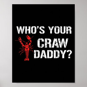 Whos Your Craw Daddy Crawfish Kook Grappige Cajun  Poster