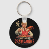 Whos Your Crawdaddy Crawfish Funny Cajun Kook Seaf Sleutelhanger (Voorkant)