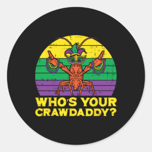Whos Your Crawdaddy Crawfish Funny Mardi Gras Ronde Sticker