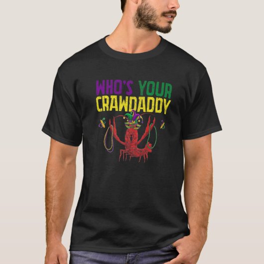 Whos Your Crawdaddy Crawfish Jester Beads Funny Ma T-shirt (Voorkant)