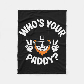 Who's Your Paddy Funny St Patrick's Pat's Day Part Fleece Deken