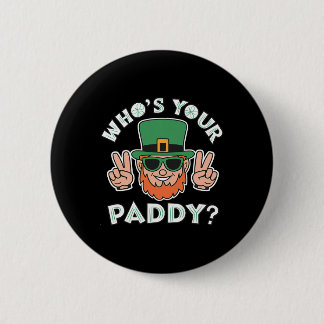 Who's Your Paddy Funny St Patrick's Pat's Day Part Ronde Button 5,7 Cm